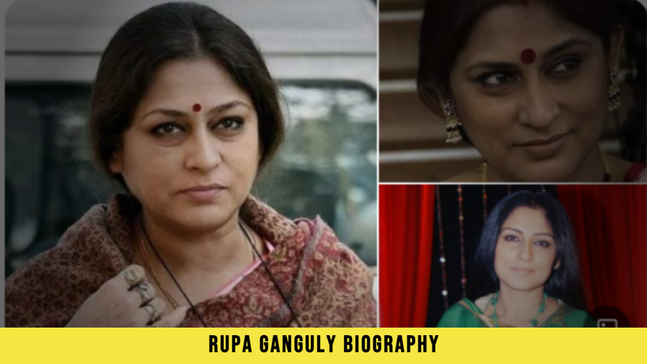 Rupa Ganguly Biography